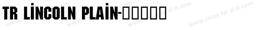 TR Lincoln Plain字体转换